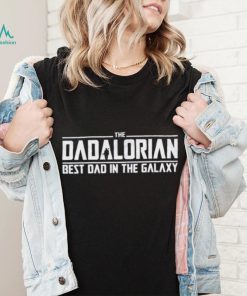 The Dadalorian Best Dad In The Galaxy T Shirt