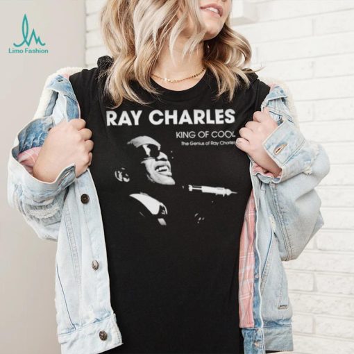 The Genius Of Ray Charles King Of Cool Shirt