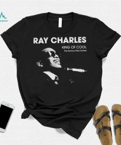 The Genius Of Ray Charles King Of Cool Shirt