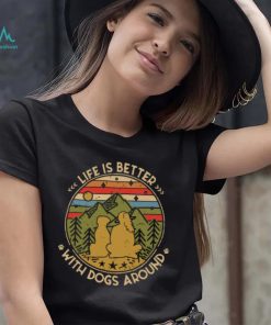 The Girl Life Is Better With Dogs Around Vintage Retro Shirt