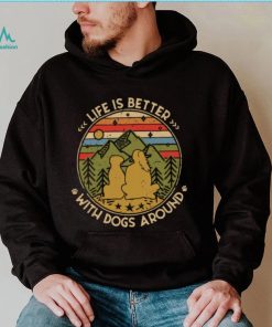 The Girl Life Is Better With Dogs Around Vintage Retro Shirt