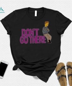 The Simpsons don’t go there shirt