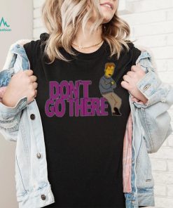 The Simpsons don’t go there shirt