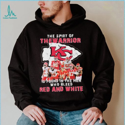 The Spirit Of The Warrior Is Found In The Men Who Bleed Red And White Kansas City Chiefs 2022 Signatures Shirt