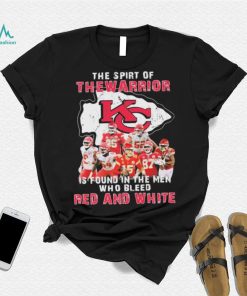 The Spirit Of The Warrior Is Found In The Men Who Bleed Red And White Kansas City Chiefs 2022 Signatures Shirt