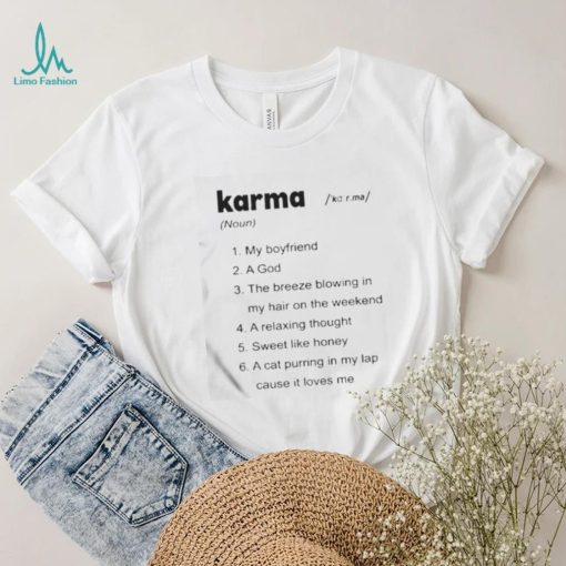 The swift society Karma my boyfriend a god the breeze blowing in my hair on the weekend shirt