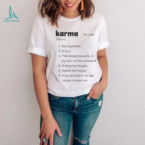 The swift society Karma my boyfriend a god the breeze blowing in my hair on the weekend shirt