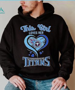 This Girl Loves Her Tennessee Titans Football Shirt