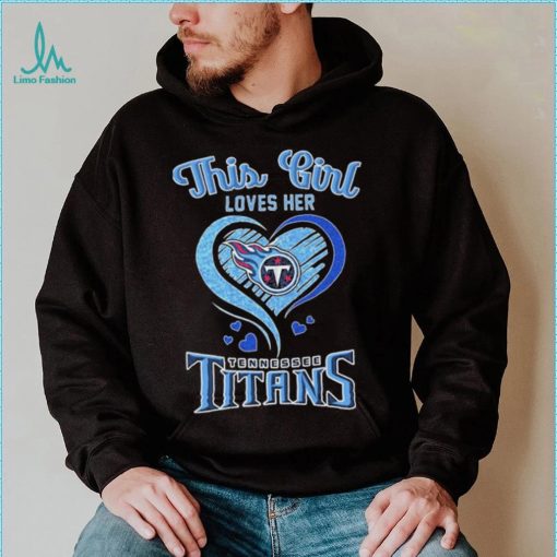 This Girl Loves Her Tennessee Titans Football Shirt
