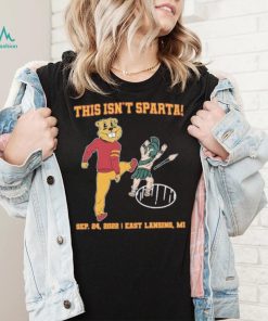 This Isn’t Sparta Sep 24, 2022 East Last Lansing, MI Shirt