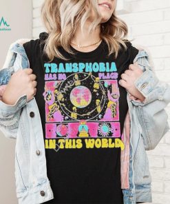 Transphobia has no place in this world shirt