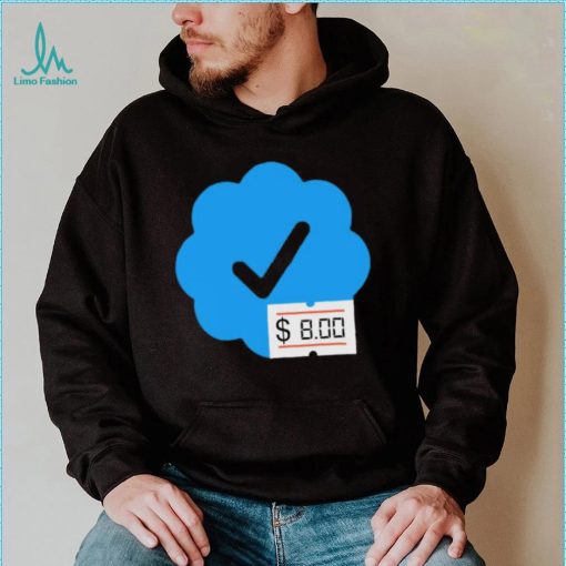 Twitter Verified Check Mark 8 Dollars shirt