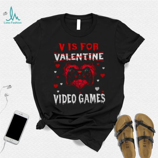 V Is For Video Games Funny Gamer Valentines Day shirt ae7b66 0