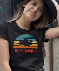 Vintage Be A Goldfish Ted Lasso T shirt