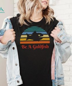 Vintage Be A Goldfish Ted Lasso T shirt