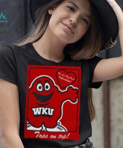 WKU Be my big red Valentine tops on top shirt