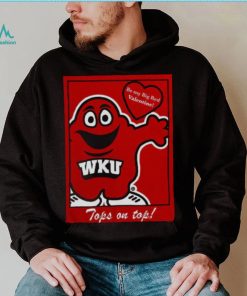 WKU Be my big red Valentine tops on top shirt