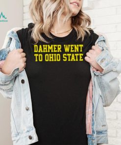 dahmer went to Ohio State shirt