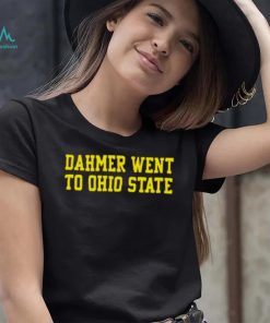 dahmer went to Ohio State shirt