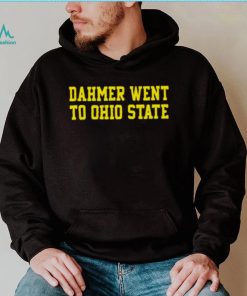 dahmer went to Ohio State shirt