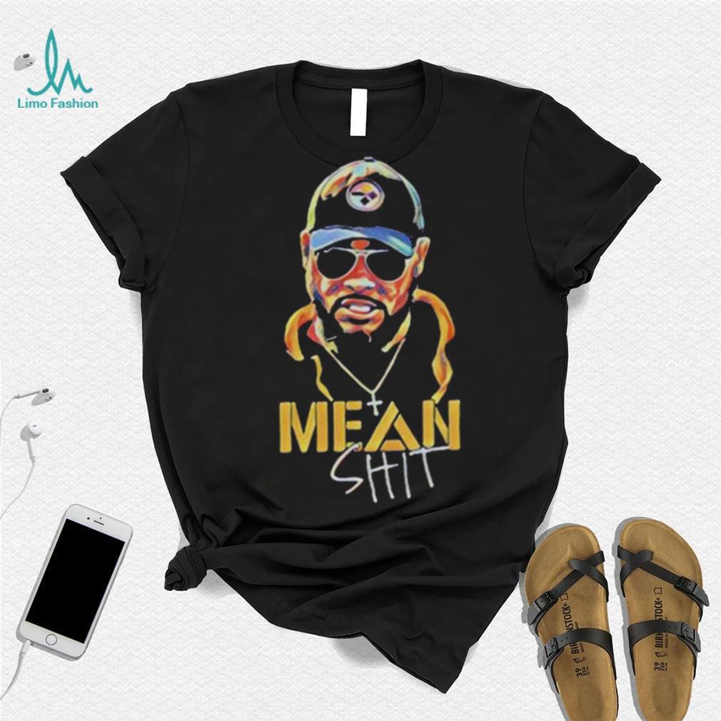 Mean Shit Mike Tomlin Coach Pittsburgh Steelers Shirt - Teexpace