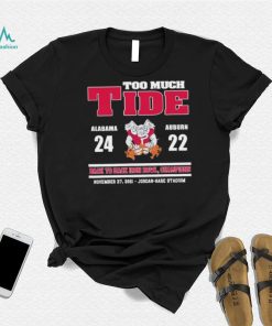 too much tide alabama 24 auburn 22 black to black iron bowl champions shirt Shirt