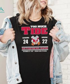 too much tide alabama 24 auburn 22 black to black iron bowl champions shirt Shirt