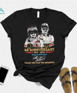 48th Anniversary 1975 – 2023 Dale Earnhardt Thank You For The Memories T Shirt