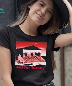 Aid For Turkey Shirt