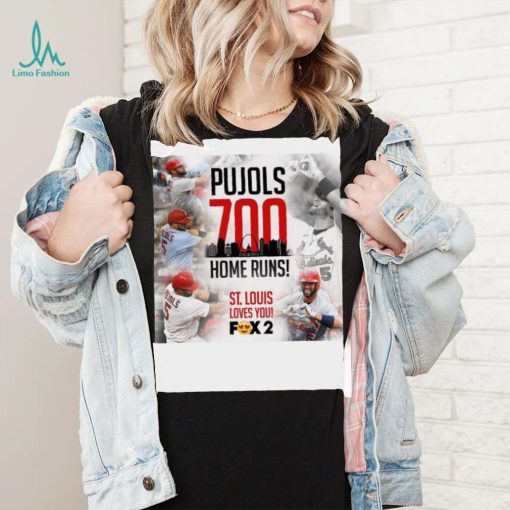 Albert Pujols 700 Home Runs St Louis Love You Shirt