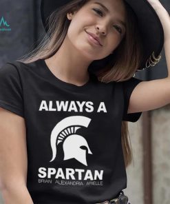 Always A Spartan Brian Alexandria Arielle Shirt