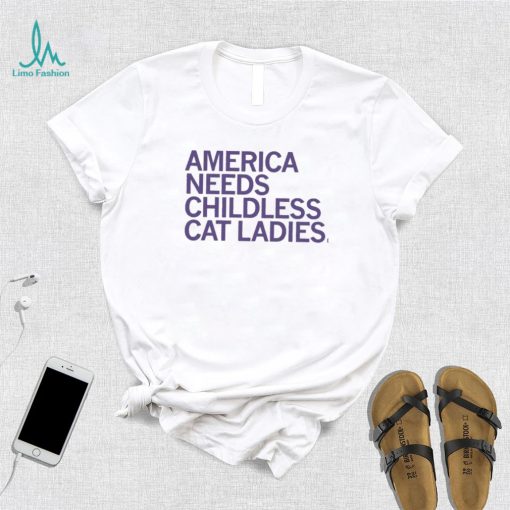 America Needs Cat Ladies shirt