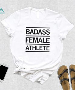 Badass Female Athlete Shirt