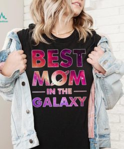 Best Mom in the Galaxy T shirt