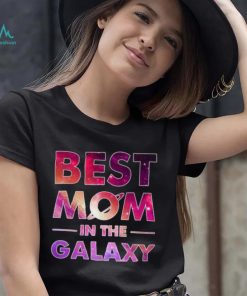 Best Mom in the Galaxy T shirt