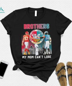 Brothers my mom can’t lose Kansas city Chiefs Philadelphia Eagles super bowl champions 2022 signatures shirt