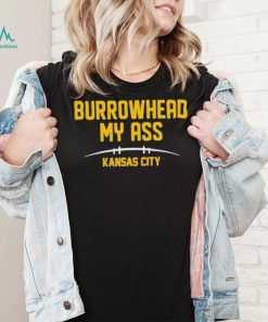 Burrowhead My Ass Funny Kansas City Football T Shirt