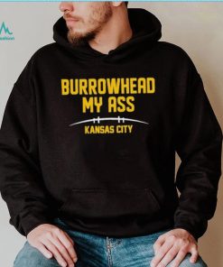 Burrowhead My Ass Funny Kansas City Football T Shirt