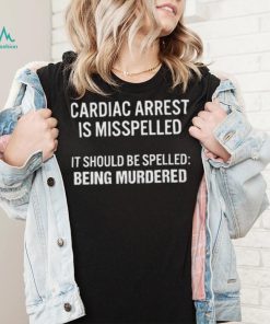 Cardiac Arrest Is Misspelled Shirt