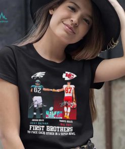 Chiefs Travis Kelce And Eagles Jason Kelce First Brothers Super Bowl LVII Signatures Shirt