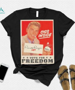 Cigs Inside Ronald Reagan Says Vote For Freedom Shirt 2