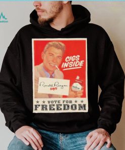 Cigs Inside Ronald Reagan Says Vote For Freedom Shirt 2