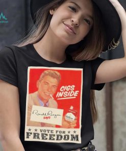 Cigs Inside Ronald Reagan Says Vote For Freedom Shirt 2