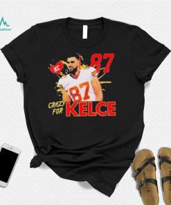 Crazy For Kelce No.87 Kansas City Chiefs shirt