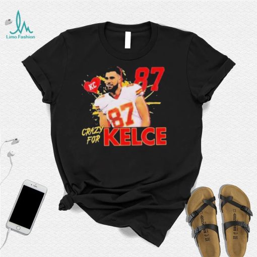 Crazy For Kelce No.87 Kansas City Chiefs shirt