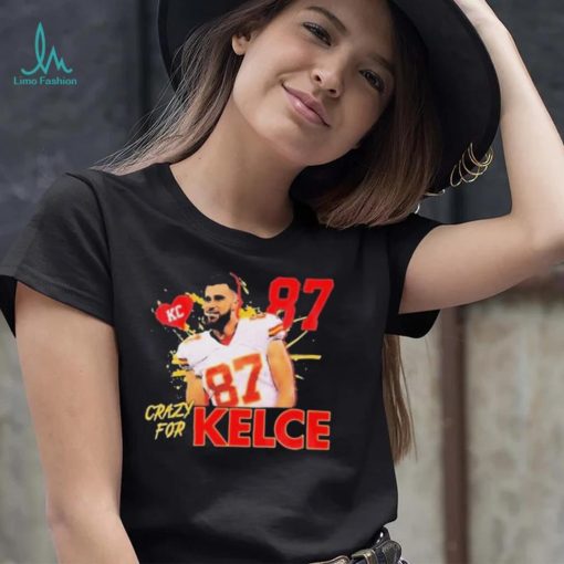 Crazy For Kelce No.87 Kansas City Chiefs shirt