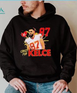 Crazy For Kelce No.87 Kansas City Chiefs shirt