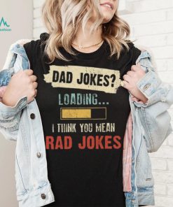 Dad Jokes I Think You Mean Rad Jokes Retro 2021 T Shirt