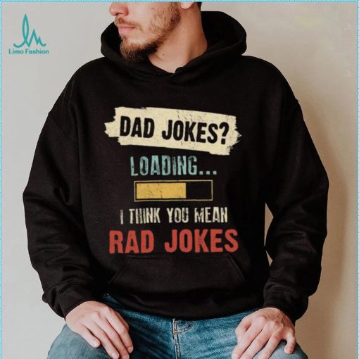 Dad Jokes I Think You Mean Rad Jokes Retro 2021 T Shirt