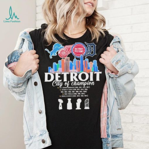 Detroit Skyline Sport Teams City Of Champion Shirt